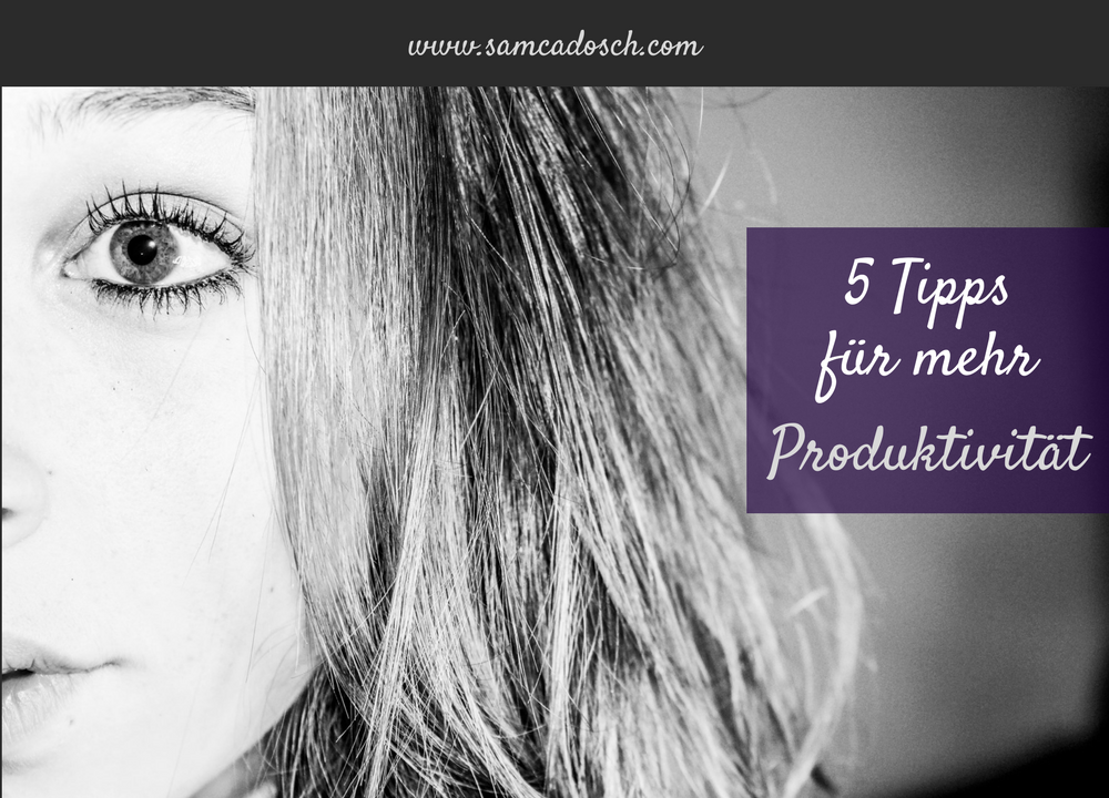 Sam Cadosch - Produktivität, produktiv, kreativ, plan